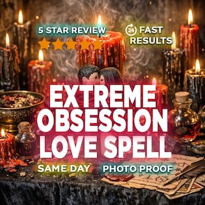 May include: An image featuring lit candles, a small figurine of a couple, and bottles. The text reads "EXTREME OBSESSION LOVE SPELL" with additional text indicating "5 STAR REVIEW", "24 FAST RESULTS", "SAME DAY", and "PHOTO PROOF".
