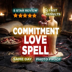 Commitment Love Spell, Deep Obsession & Loyalty Binding | Make Him Chase You and  Commit | Same Day Casting