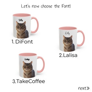 May include: Three pink and white mugs with a cat image and the name "Lilly" printed on them. The mugs are displayed on a white background with the text "Let's now choose the Font!" at the top. The text "1. DiFont", "2. Lalisa", and "3. TakeCoffee" are displayed below each mug. The text "next>>" is displayed at the bottom right corner of the image.