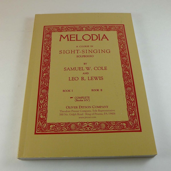 MELODIA A Course in SIghtsinging Solfeggio by Samuel Cole and Leo Lewis, Complete Books I-IV, Oliver Ditson Company, Sight Reading