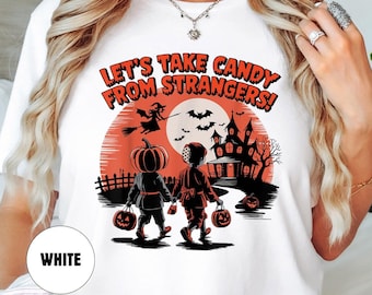 Let&#39;s Take Candy From Strangers Tee, Retro Halloween Graphic Tee, Funny Trick or Treat Shirt, Spooky Gift For Friends, Halloween Kids Shirt