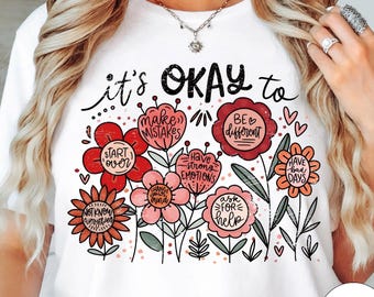 Teacher Shirt, Back to School Shirt, It's Okay Floral Shirt, Mental Health Shirt, Funny Motivational Gift, Positivity Shirt