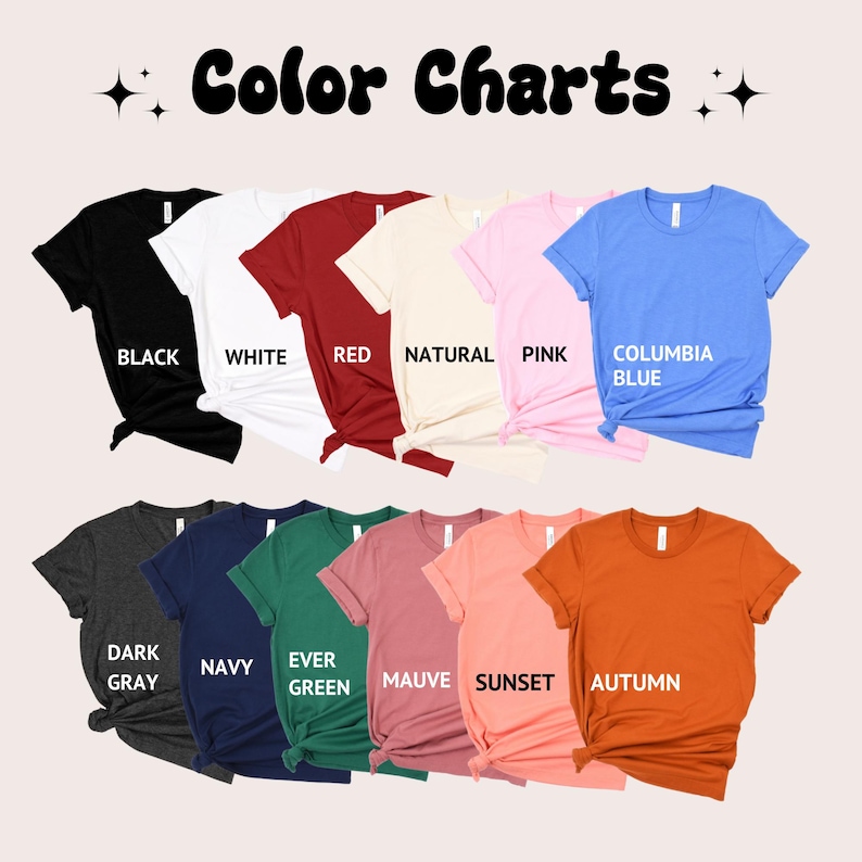 May include: A colour chart displaying a range of t-shirts in various hues, such as black, white, red, natural, pink, and Columbia blue. Other colours include dark grey, navy, ever green, mauve, sunset, and autumn. The words "Color Charts" are at the top.