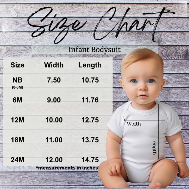 May include: A white baby bodysuit with a size chart. The chart shows measurements in inches for width and length, from newborn to 24 months. The text "Size Chart" is at the top.