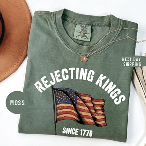 Comfort Colors® Rejecting Kings Since 1776 Protest Shirt, Pro Democracy Shirt, Anti Authoritarianism Shirt, Anti MAGA Tee, Anti Trump Shirt