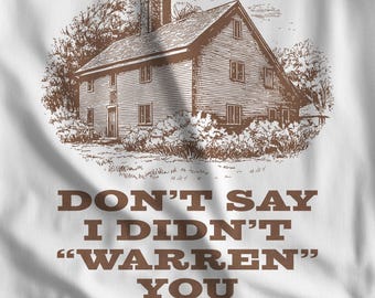 Widow's Bay Don't Say I Didn't Warren You T-Shirt - Soft Museum Gift Shop Tee