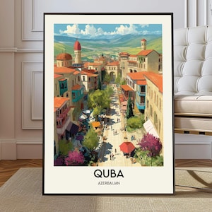 May include: A framed art print of Quba, Azerbaijan, featuring a vibrant cityscape with red-tiled roofs, colorful buildings, and a bustling street scene. The artwork showcases a picturesque valley with mountains in the background, and the text "QUBA AZERBAIJAN" is displayed at the bottom.
