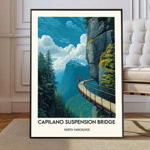 May include: A framed art print featuring the Capilano Suspension Bridge in North Vancouver. The artwork depicts a person in a red jacket on the bridge, surrounded by a mountain landscape, lush green trees, and a bright blue sky.