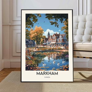 May include: A vintage-style poster with an illustration of a quaint town square in Markham, Canada. The poster features a pond with swans, trees, and buildings in the background. The text "Markham, Canada" is printed at the bottom of the poster.