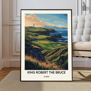 King Robert the Bruce Golf Course poster, King Robert the Bruce Golf Course Wall Art, King Robert the Bruce Golf Turnberry Resort Scotland