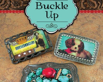 BUCKLE UP How-to Book. Design Your Own Altered Art Buckles, 1 Book