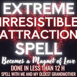 Extreme IRRESISTIBLE ATTRACTION SPELL | Love Attraction Spell | Magnetic Attraction Spell | Spell for Irresistible Charm | Magnetic Boost