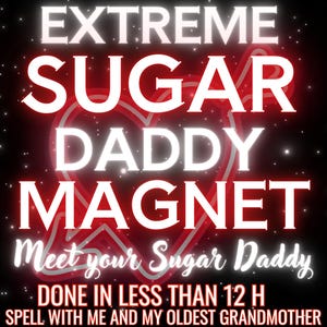 Extreme SUGAR DADDY MAGNET Spell | Love and Wealth Spell | Luxury Life Ritual | Elite Partner Spell |  Attract Rich Lover | Wealthy Partner