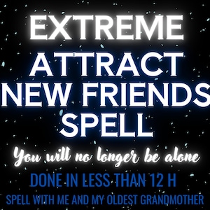Extreme ATTRACT NEW FRIENDS Spell | Friendship spell | Companionship Ritual | Powerful Make New Friends Spell | Attract Positive People
