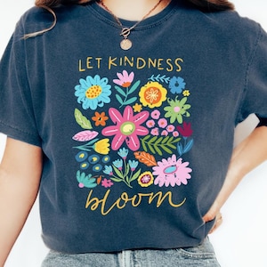 Let Kindness Bloom T-Shirt, Be Cool Be Kind Retro Flowers Shirt, Be Cool Shirt, Inspiration Shirt Women, Be Kind Shirt, Floral Kindness Tee