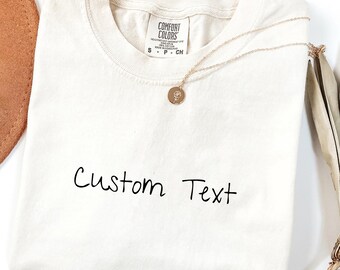 Comfort Colors Custom Text Shirt, Personalized Custom Shirt, Matching Custom Shirts, Customize Your Own Design Shirt, Your Custom Text Here