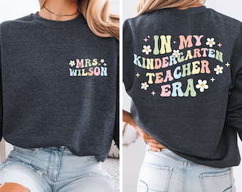 Kindergarten Teacher Sweatshirt, Kindergarten Hoodie, Personalized Teacher Sweater, Back to School Hoodie, Custom Kinder Teacher Name Hoodie