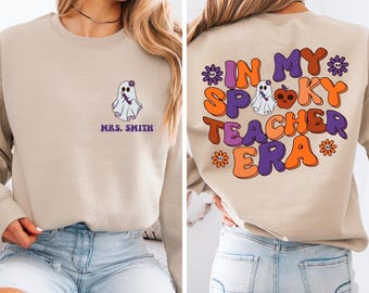 Custom Halloween Teacher Sweatshirt, Spooky  Teacher Hoodie, Teacher Ghost Sweatshirt, Cute Halloween Hoodie, Personalized Teacher Gift