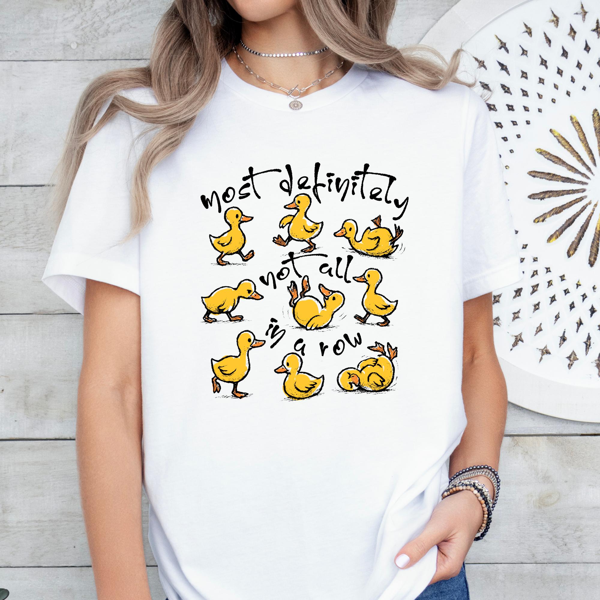 Funny Duck Shirt Most Definitely Not All in A Row, Cute Duck Shirt