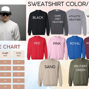 May include: A selection of sweatshirts in various colours, with a size chart showing measurements in inches. The available colours are black, dark grey heather, athletic heather, white, red, pink, royal, maroon, sand, and military green. The size chart shows measurements in inches.