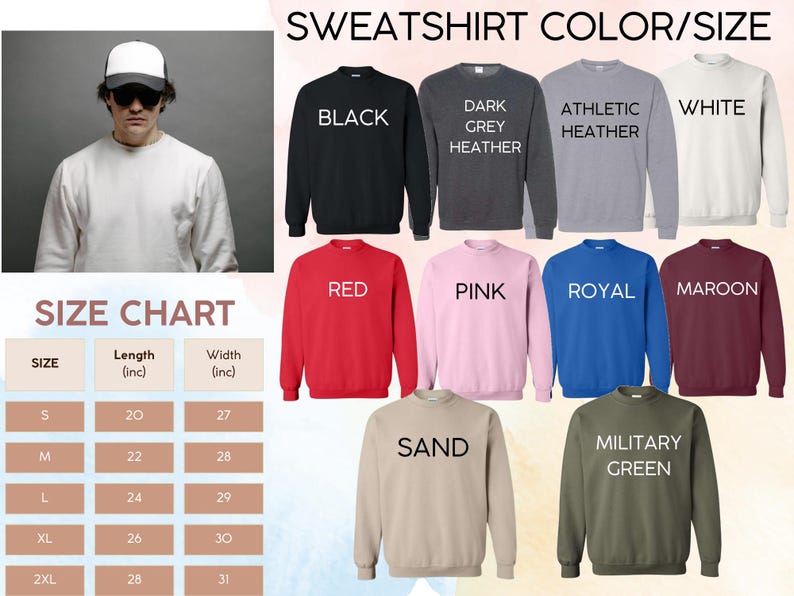 May include: A selection of sweatshirts in various colours, with a size chart showing measurements in inches. The available colours are black, dark grey heather, athletic heather, white, red, pink, royal, maroon, sand, and military green. The size chart shows measurements in inches.