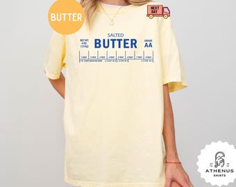 Butter Shirt, Comfort Colors® Butter Shirt, Funny Baking Shirt, Salted Butter Tshirt, Baker Gift, Butter Lover Shirt, Foodie Gift, Funny Tee