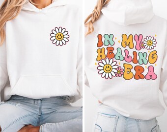 In My Healing Era Sweatshirt, Cute Mental Health Hoodie, Inspirational Hoodie, Motivational Hoodie, Kindness Shirt, Self Love Sweatshirt