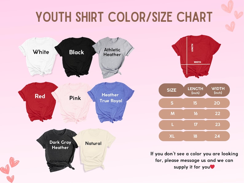 May include: Youth shirt color and size chart with 10 different color options, including white, black, athletic heather, red, pink, heather true royal, dark gray heather, and natural. The chart also includes size options from S to XL with corresponding length and width measurements in inches.