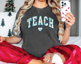 Comfort Colors® Teach Shirt, Cute Teacher Shirt, Teacher Appreciation Te, Back to School Shirt, Elementary School Teacher Shirt, New Teacher