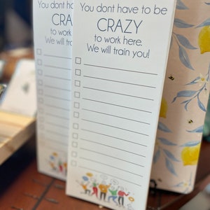Funny co-worker or employee notepad. Don’t have to be crazy to work here notepad