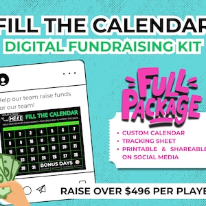 May include: A teal background with the text "FILL THE CALENDAR DIGITAL FUNDRAISING KIT." A mock social media post shows a calendar with dates and dollar bills. The words "FULL PACKAGE" are in pink, with bullet points listing features.