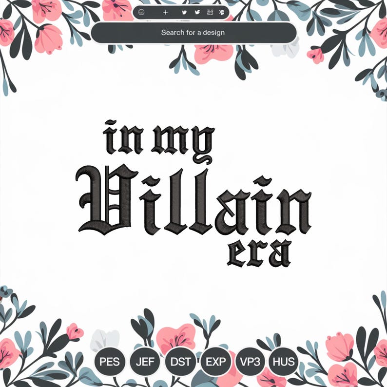 May include: Black and white embroidery design with the text "in my Villain era" in a gothic font.