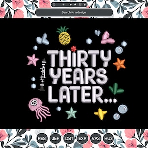 thirty year later embroidery designs, thirty year machine digital embroidery designs, cute embroidery pattern, 3 SIZE - Instant downloads