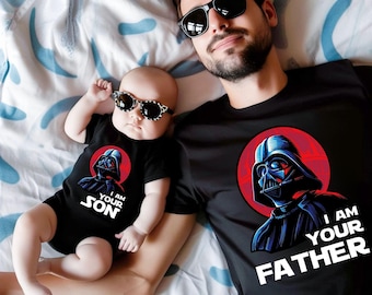 I Am Your Father and I Am Your Son Shirt, Matching father baby gifts, Disney Dad and me, Star wars dad and baby match, Fathers Day Shirt