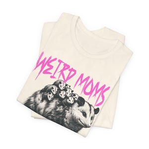 Weird Moms Build Character Shirt: Possum Graphic Tee image 7