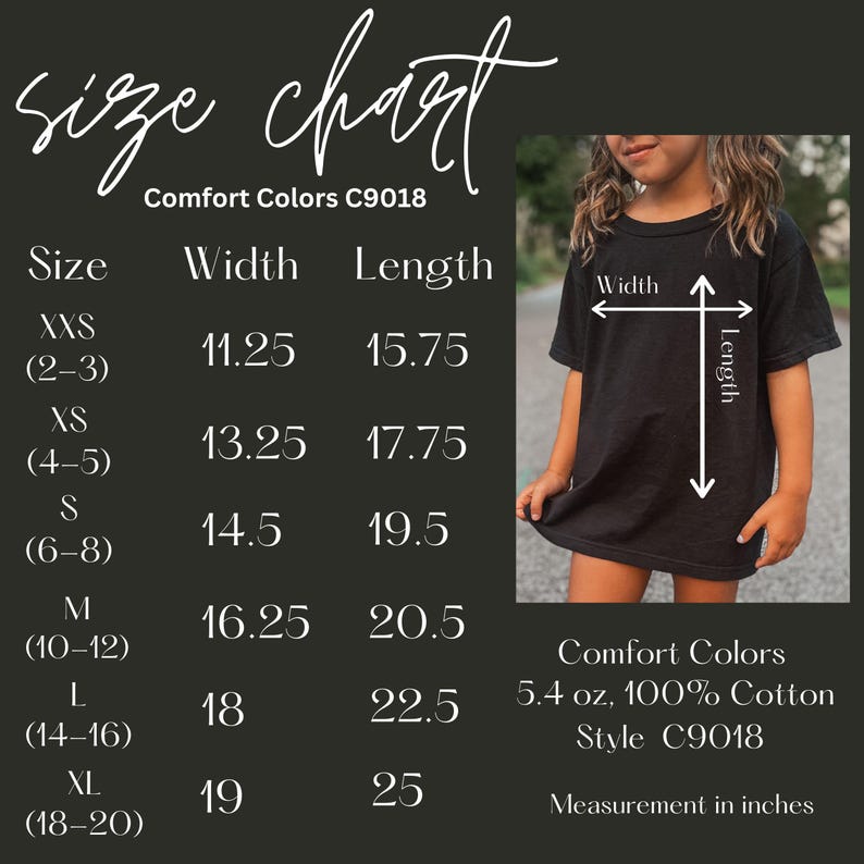 May include: A size chart for Comfort Colors C9018 t-shirts, with measurements in inches. The chart includes sizes XXS (11.25" width, 15.75" length) to XL (19" width, 25" length). A child models a black t-shirt. The shirt is 5.4 oz, 100% cotton.
