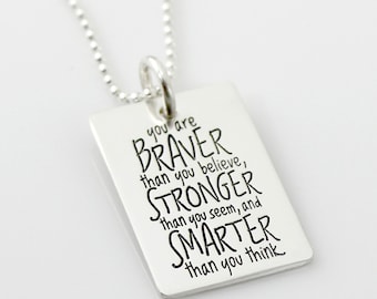 You are BRAVER than you think - Braver, stronger, smarter, sterling silver hand stamped necklace - Inspirational
