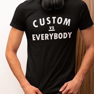 Custom VS Everybody T-Shirt (White Lettering) | Personalized Team Shirt, Town School Group