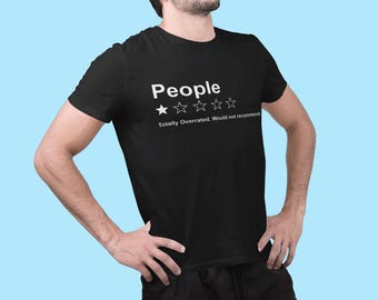 Grappig shirt met humor "Mensen: 1 sterrecensie" | Sarcastisch rating-T-shirt
