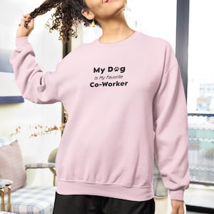My Dog is My Favorite Co-Worker Sweatshirt, Funny Pet Lover Gift, Cozy Casual Wear, Dog Mom Sweatshirt, Gift for Dog Lovers, Unisex Dog