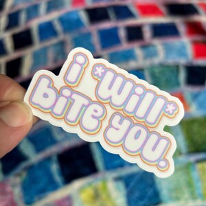 I Will Bite You Sticker Funny Sarcastic Love