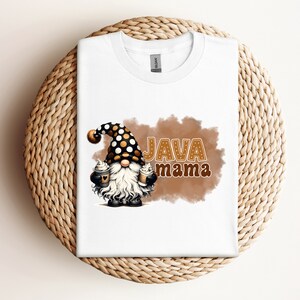 Java mama, aesthetic graphic shirt, self love , motivation, that girl, coffee lover, mom power, gift for moms, gnome shirt