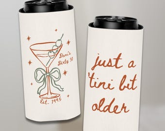 Personalized 30th Birthday Can Cooler: Martini Bday Drink Sleeve, Tini bit Older
