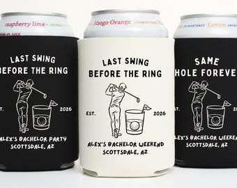 Same Hole Forever, Last Swing Before the Ring, Golf Bachelor Party Weekend Custom Can Cooler, Bach Can Holder, Beers And Birdies Boys Party