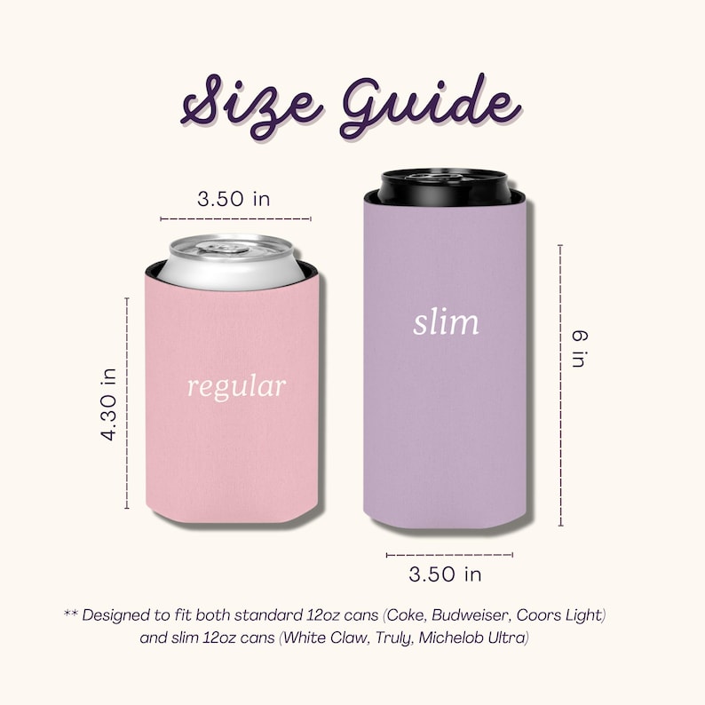 May include: A size guide graphic shows two can coolers: a pink "regular" cooler, 4.30 inches tall and 3.50 inches wide, and a purple "slim" cooler, 6 inches tall and 3.50 inches wide. The text "Size Guide" is at the top.