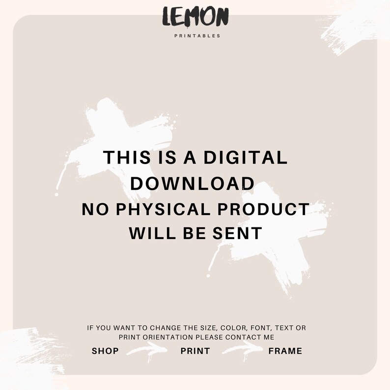 K&ouml;nnte beinhalten: Eine Grafik f&uuml;r einen digitalen Download mit wei&szlig;en Pinselstrichen und dem Text "Dies ist ein digitaler Download. Es wird kein physisches Produkt versandt. Wenn Sie die Gr&ouml;&szlig;e, Farbe, Schriftart, den Text oder die Druckausrichtung &auml;ndern m&ouml;chten, kontaktieren Sie mich bitte. Shop, Drucken, Rahmen."