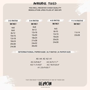 May include: A chart showing different aspect ratios and corresponding sizes in inches for digital prints. The chart also includes international paper sizes with their dimensions in inches. The text "AVAILABLE SIZED" is at the top of the chart. The text "YOU WILL RECEIVE 5 HIGH QUALITY RESOLUTION JPEG FILES AT 300 DPI" is below the title. The text "LEMON PRINTABLES" is at the bottom of the chart.