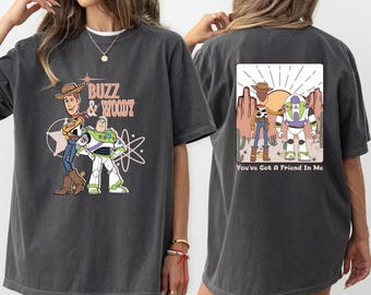 Toy Story Comfort Colors Two Sided T-Shirt, You've Got A Friend In Me T-Shirt, Woody And Buzz Shirt, Disney Family Shirts