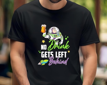Buzz Drink Shirt, No Drink Gets Left Behind Buzz Toy Storty T-shirt, Drinking Around, Men's Toy Story Tees, Buzz Bar Tee
