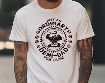 Just An Ordinary Demi Dad Shirt, Disney Moana Maui Father's Day Tee, Maui Dad Shirt, Disney Family Trip Dad Shirt,  Gift for Dad